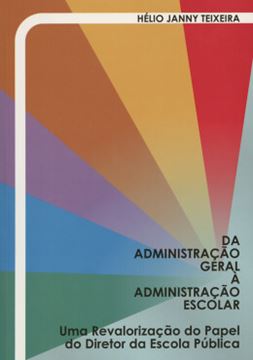 Imagem de DA ADMINISTRACAO GERAL A ADMINISTRACAO ESCOLAR