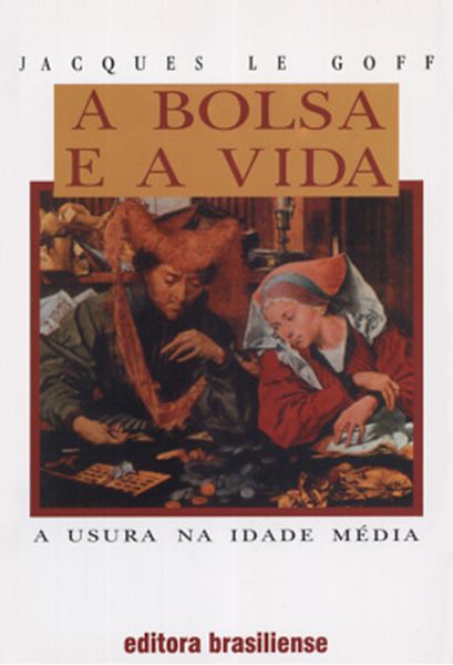 Picture of A BOLSA E A VIDA - A USURA NA IDADE MEDIA