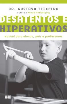 Imagem de DESATENTOS E HIPERATIVOS - MANUAL PARA ALUNOS, PAIS E PROFESSORES - 6ª ED.