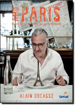 Imagem de AMO PARIS: MINHA PARIS DO SABOR EM 200 ENDERECOS