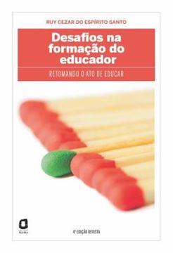 Imagem de DESAFIOS NA FORMACAO DO EDUCADOR - RETOMANDO O ATO DE EDUCAR