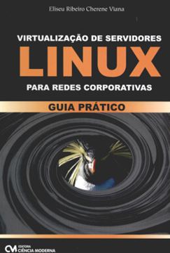Imagem de VIRTUALIZACAO DE SERVIDORES LINUX PARA REDES CORPORATIVAS