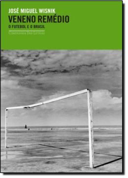 Imagem de VENENO REMEDIO - O FUTEBOL E O BRASIL