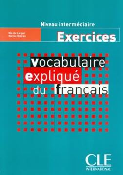 Imagem de VOCABULAIRE EXPLIQUE DU FRANCAIS - CAHIER D´EXERCICES (NIVEAU INTERMEDIAIRE)