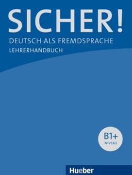 Imagem de SICHER! B1+ - LEHRERHANDBUCH