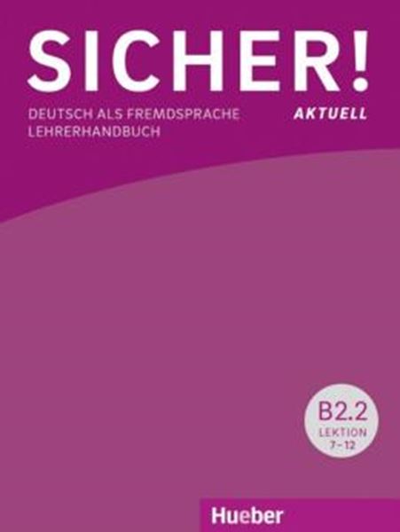 Picture of SICHER! AKTUELL B2.2 - LEHRERHANDBUCH - DEUTSCH ALS FREMDSPRACHE