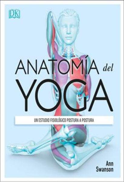 Picture of ANATOMIA DEL YOGA (SCIENCE OF YOGA) - UN ESTUDIO FISIOLOGICO POSTURA A POSTURA