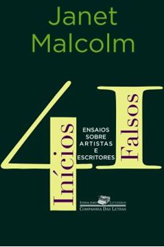 Imagem de 41 INICIOS FALSOS - ENSAIOS SOBRE ARTISTAS E ESCRITORES