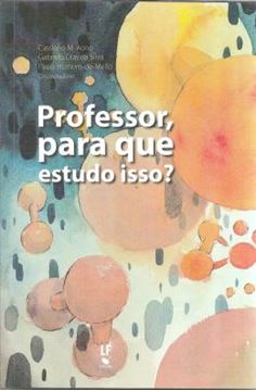 Imagem de PROFESSOR, PARA QUE ESTUDO ISSO?