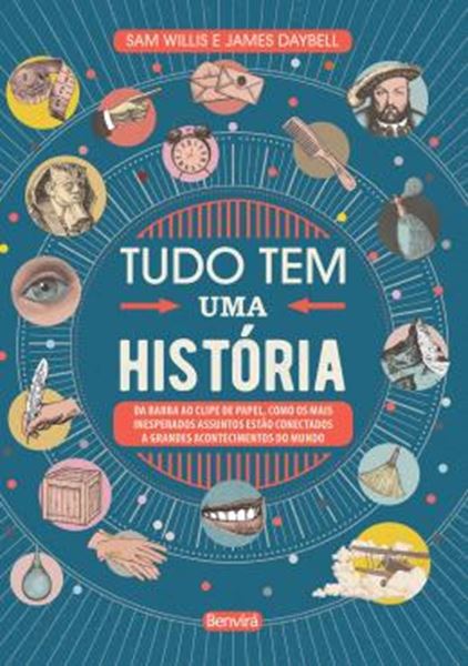 Picture of TUDO TEM UMA HISTORIA - DA BARBA AO CLIPE DE PAPEL, COMO OS MAIS INESPERADOS ASSUNTOS ESTAO CONECTADOS A GRANDES ACONTECIMENTOS DO MUNDO