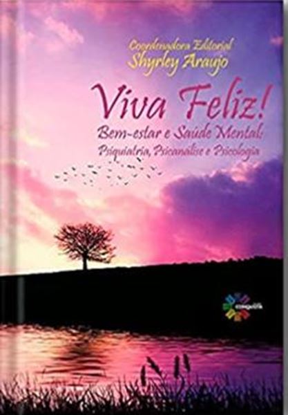 Picture of VIVA FELIZ! BEM-ESTAR E SAUDE  MENTAL: PSIQUIATRIA, PSICANALISE E PSICOLOGIA