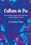 Imagem de CULTURA DE PAZ - INDIVIDUOS, GRUPOS, ESCOLAS E ORGANIZACOES PODEM FAZER PELA PAZ NO MUNDO - 2ª EDICAO