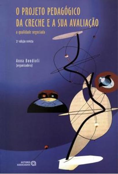 Picture of PROJETO PEDAGOGICO DA CRECHE E A SUA AVALIACAO, O - 2ª ED