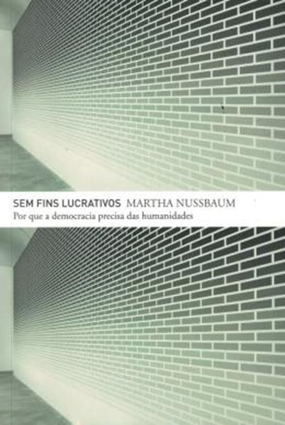 Picture of SEM FINS LUCRATIVOS - POR QUE A DEMOCRACIA PRECISA DAS HUMANIDADES