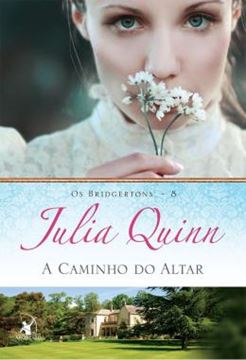 Imagem de A CAMINHO DO ALTAR - OS BRIDGERTONS - VOL. 8