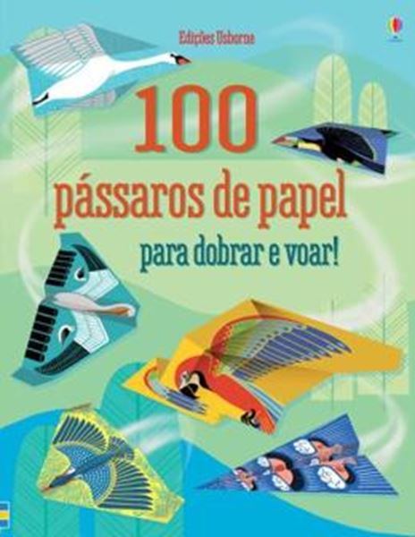 Picture of 100 PASSAROS DE PAPEL PARA DOBRAR E VOAR!