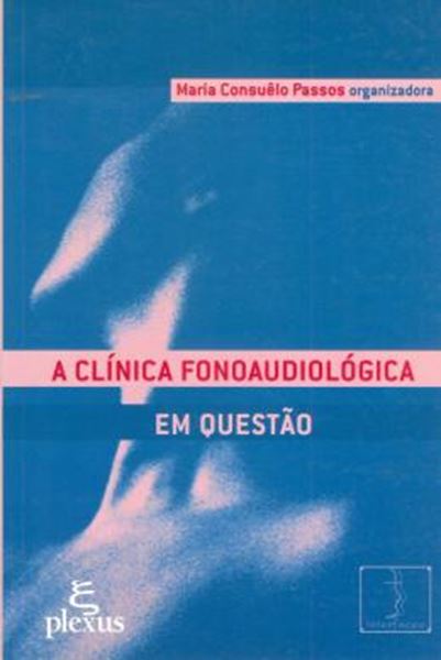 Picture of A CLINICA FONOAUDIOLOGICA EM QUESTAO