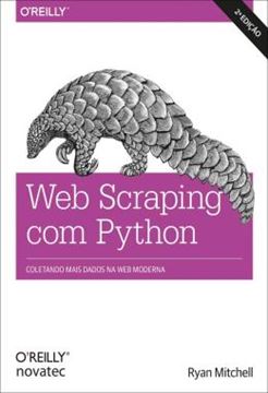 Imagem de WEB SCRAPING COM PYTHON - COLETANDO MAIS DADOS DA WEB MODERNA - 2ª ED