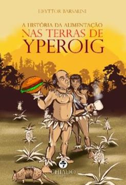 Imagem de A HISTORIA DA ALIMENTACAO NAS TERRAS DE YPEROIG