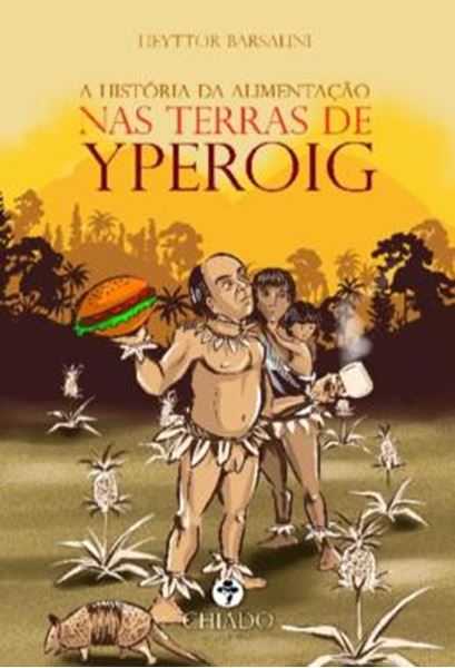 Picture of A HISTORIA DA ALIMENTACAO NAS TERRAS DE YPEROIG