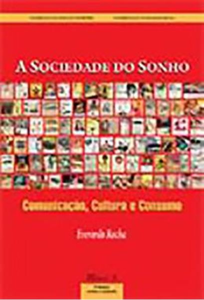 Picture of A SOCIEDADE DO SONHO: COMUNICACAO, CULTURA E CONSUMO