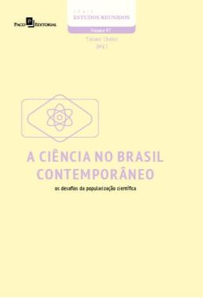 Picture of A CIENCIA NO BRASIL CONTEMPORANEO - VOLUME 97 - OS DESAFIOS DA POPULARIZACAO CIENTIFICA