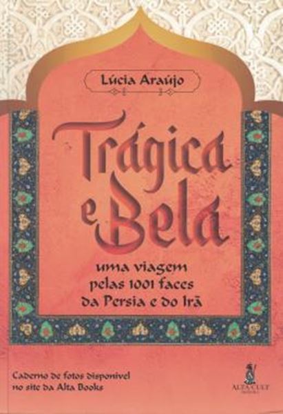 Picture of TRAGICA E BELA - UMA VIAGEM PELAS 1001 FACES DA PERSIA E DO IRA