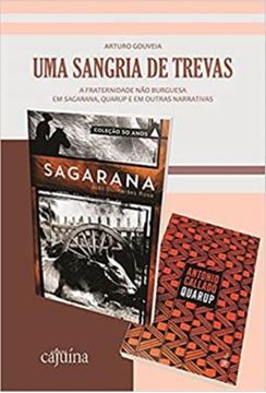 Imagem de UMA SANGRIA DE TREVAS: A FRATERNIDADE NAO BURGUESA EM SAGARANA - QUARUP E OUTRAS NARRATIVAS BRASILEIRAS