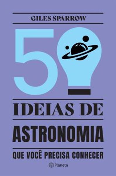 Picture of 50 IDEIAS DE ASTRONOMIA QUE VOCE PRECISA CONHECER