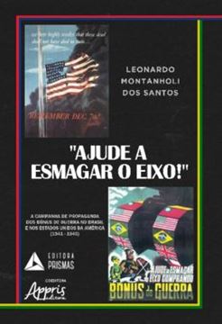 Imagem de “AJUDE A ESMAGAR O EIXO!”: A CAMPANHA DE PROPAGANDA DOS BONUS DE GUERRA NO BRASIL E NOS ESTADOS UNIDOS DA AMERICA