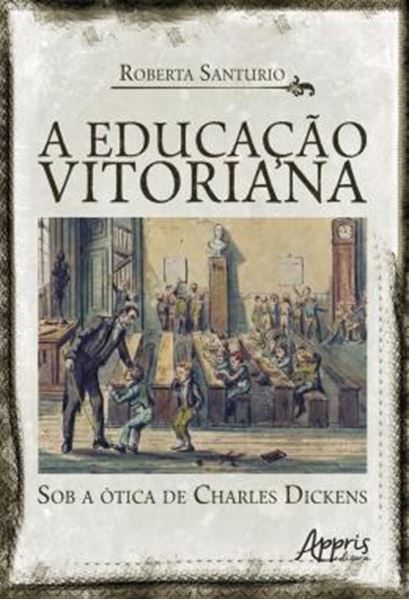 Picture of A EDUCACAO VITORIANA SOB A OTICA DE CHARLES DICKENS