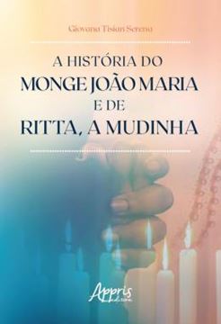 Imagem de A HISTORIA DO MONGE JOAO MARIA E DE RITTA, A MUDINHA