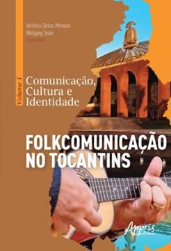 Imagem de COMUNICACAO, CULTURA E IDENTIDADE: VOLUME 1 - FOLKCOMUNICACAO NO TOCANTINS