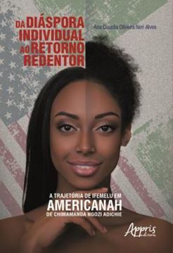Imagem de DA DIASPORA INDIVIDUAL AO RETORNO REDENTOR: TRAJETORIA DE IFEMELU EM AMERICANAH DE CHIMAMANDA NGOZI ADICHIE