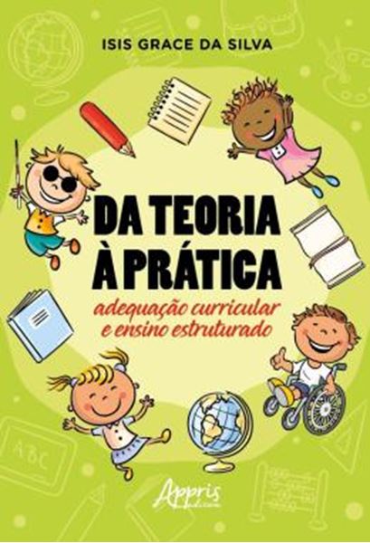 Picture of DA TEORIA A PRATICA: ADEQUACAO CURRICULAR E ENSINO ESTRUTURADO