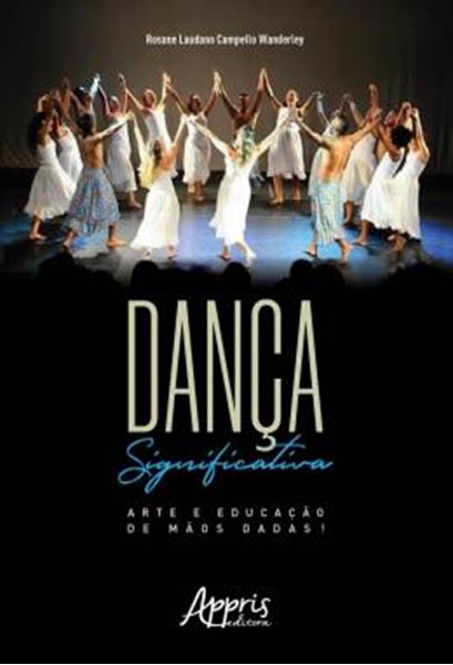 Picture of DANCA SIGNIFICATIVA: ARTE E EDUCACAO DE MAOS DADAS!