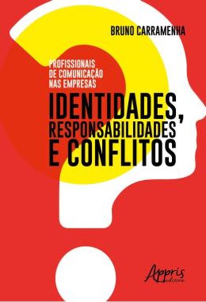 Picture of PROFISSIONAIS DE COMUNICACAO NAS EMPRESAS: IDENTIDADES, RESPONSABILIDADES E CONFLITOS