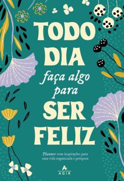 Picture of TODO DIA FACA ALGO PARA SER FELIZ