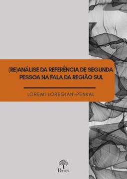 Imagem de (RE)ANALISE DA REFERENCIA DE SEGUNDA PESSOA NA FALA DA REGIAO SUL
