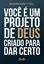 Imagem de VOCE E UM PROJETO DE DEUS CRIADO PARA DAR CERTO