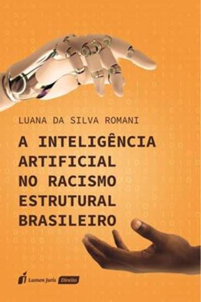 Picture of A INTELIGENCIA ARTIFICIAL NO RACISMO ESTRUTURAL BRASILEIRO