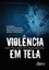 Imagem de VIOLENCIA EM TELA