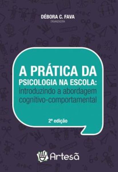 Picture of A PRATICA EDUCATIVA NA ESCOLA - INTRODUZINDO A ABORDAGEM COGNITIVO-COMPORTAMENTAL - 2ªED
