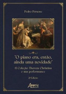 Imagem de “O PIANO ERA, ENTAO, AINDA UMA NOVIDADE”
