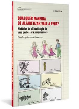 Imagem de QUALQUER MANEIRA DE ALFABETIZAR VALE A PENA?