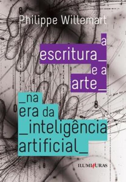 Picture of A ESCRITURA E A ARTE NA ERA DA INTELIGENCIA ARTIFICIAL